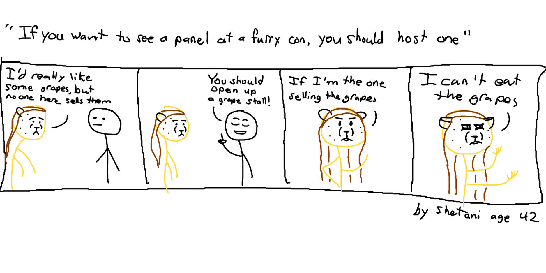 Shetani: I'd really like some grapes, but no one here sells them. Stick figure: You should open up a grape stall! Shetani: If I'm the one selling the grapes... I can't eat the grapes